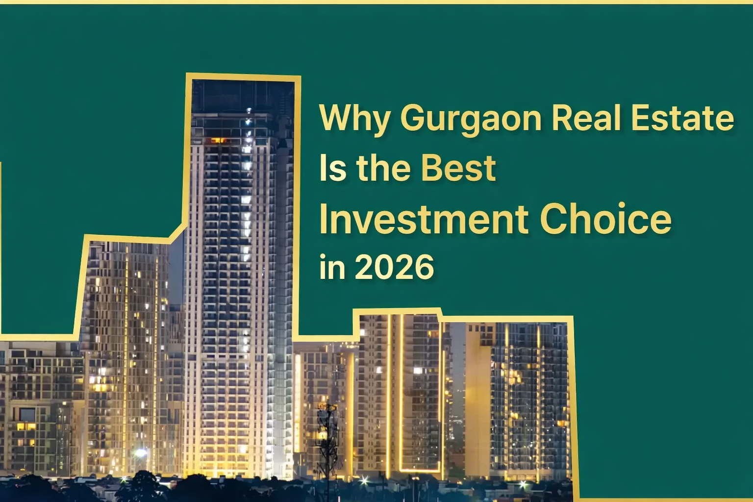 why-gurgaon-real-estate-is-the-best-28-01-2026 image